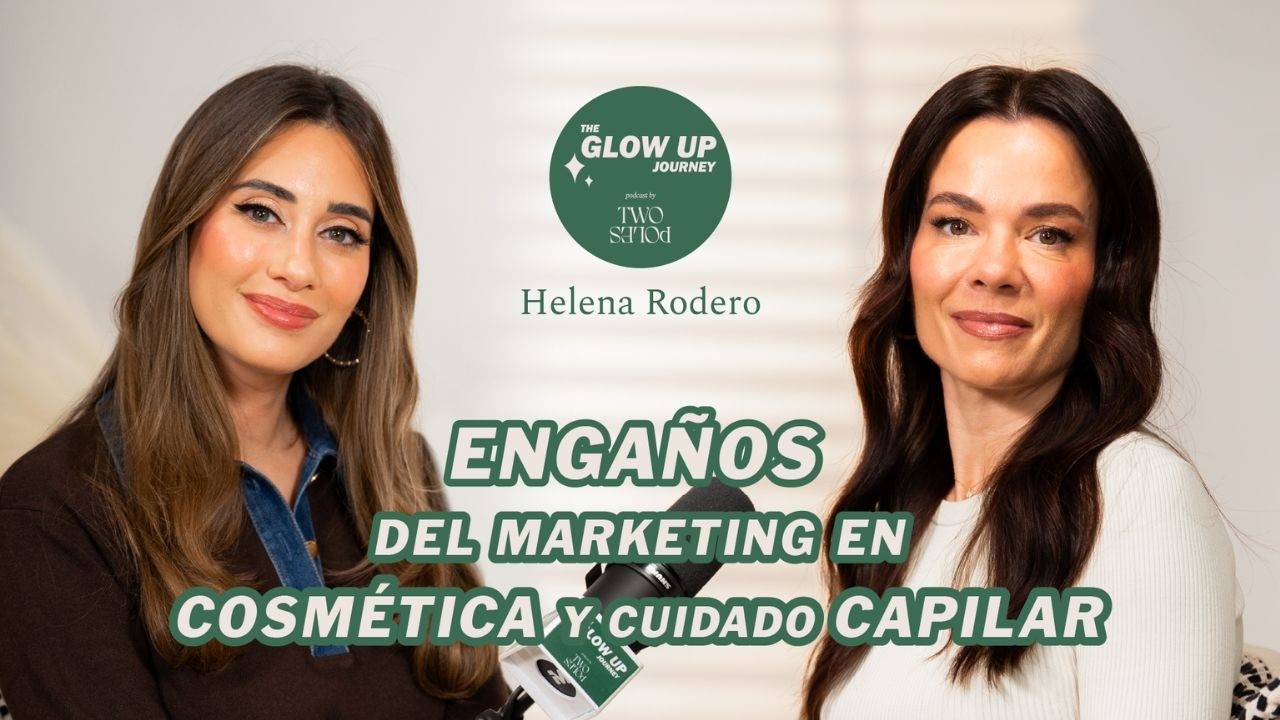 ENGAÑOS del marketing en COSMÉTICA y cuidado CAPILAR | Helena Rodero en The Glow Up Journey