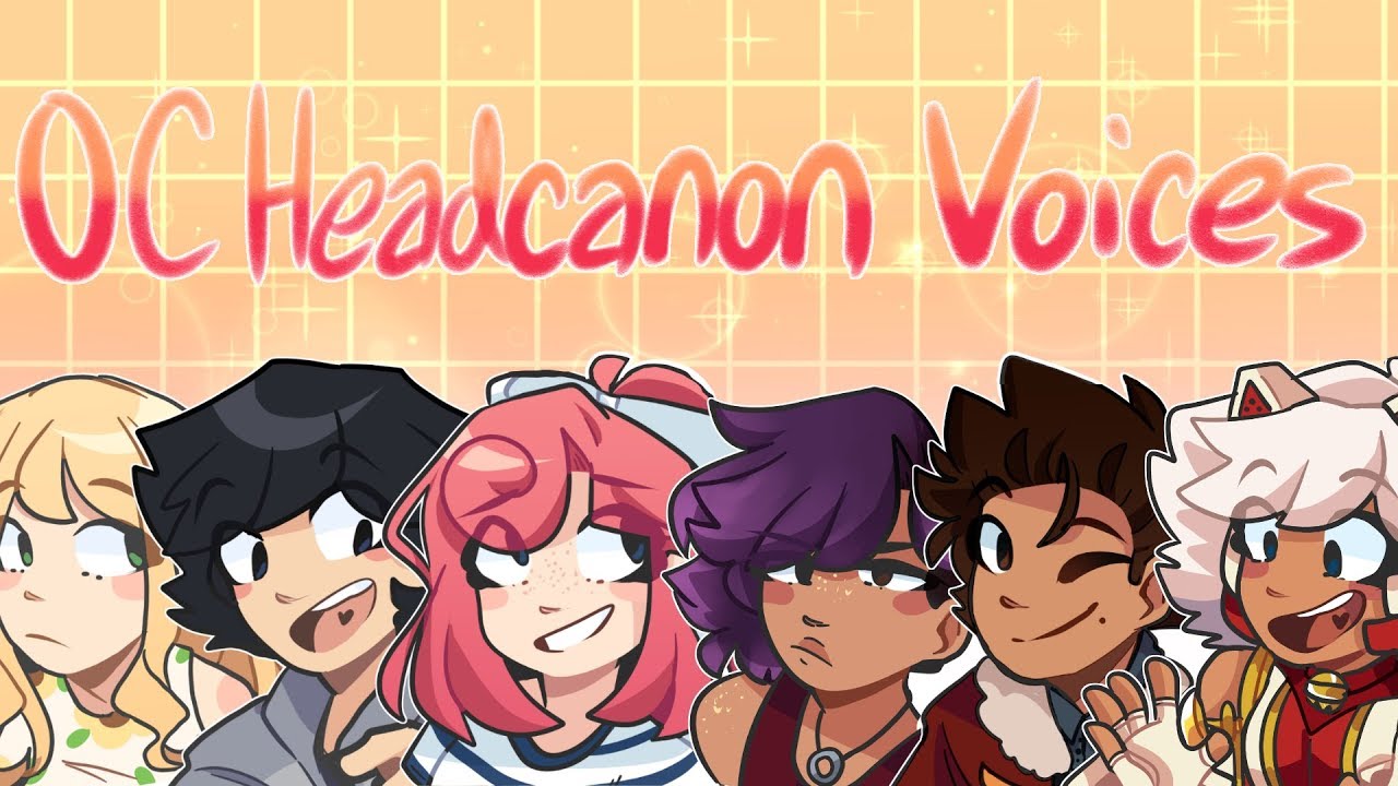 My Character Headcanon Voices