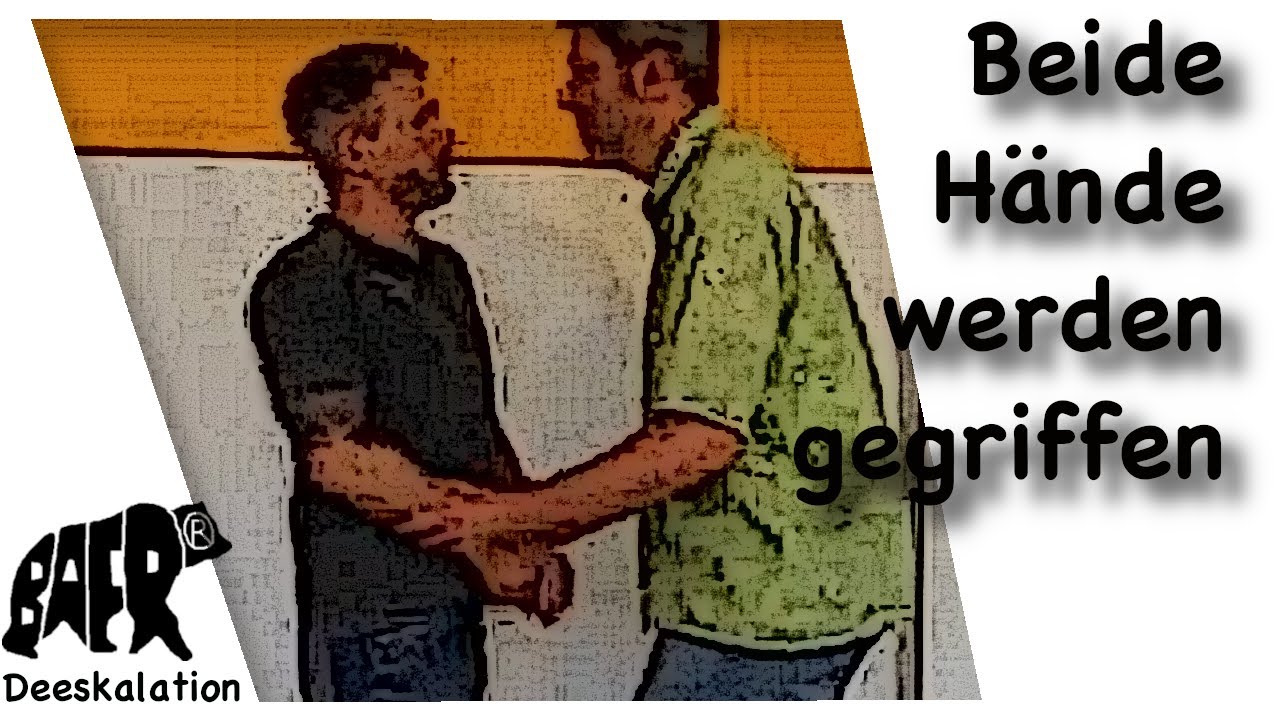 Beide H&auml;nde sind gepackt worden - Deeskalation und Selbstschutz