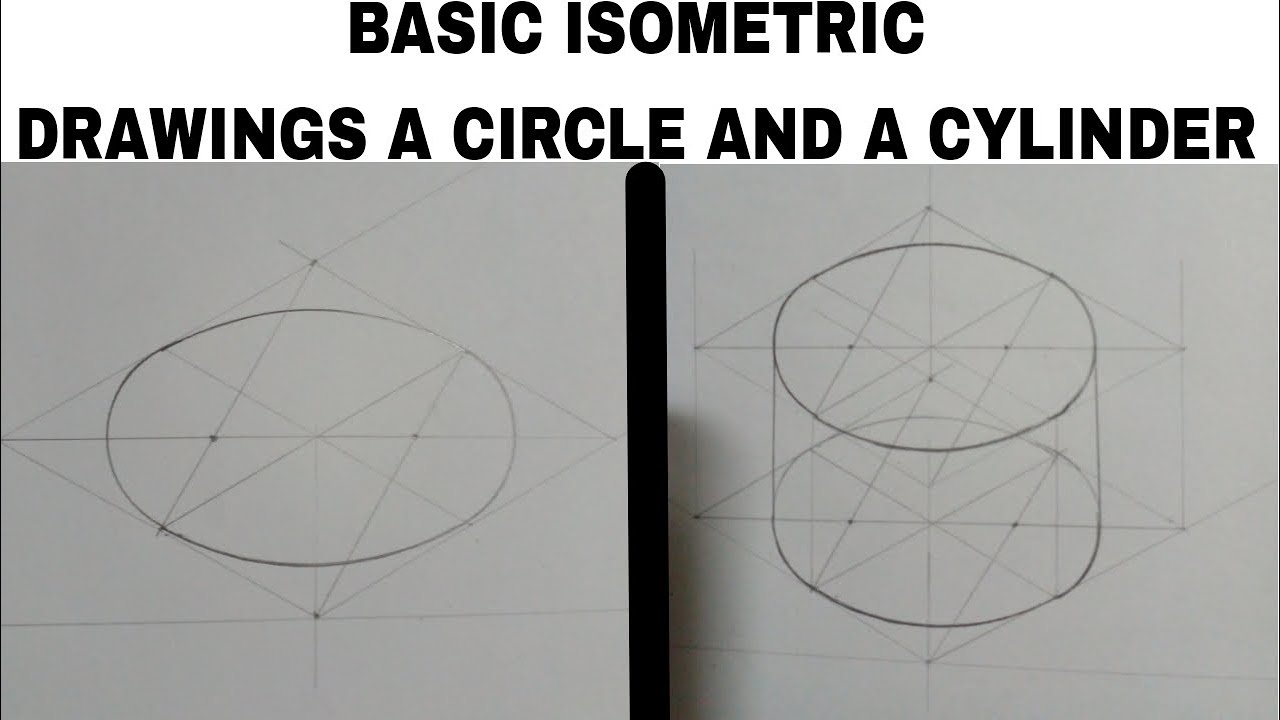 Drawing Circles And Cylinders In Isometric For Beginners Using 2 Methods Engineering Drawing