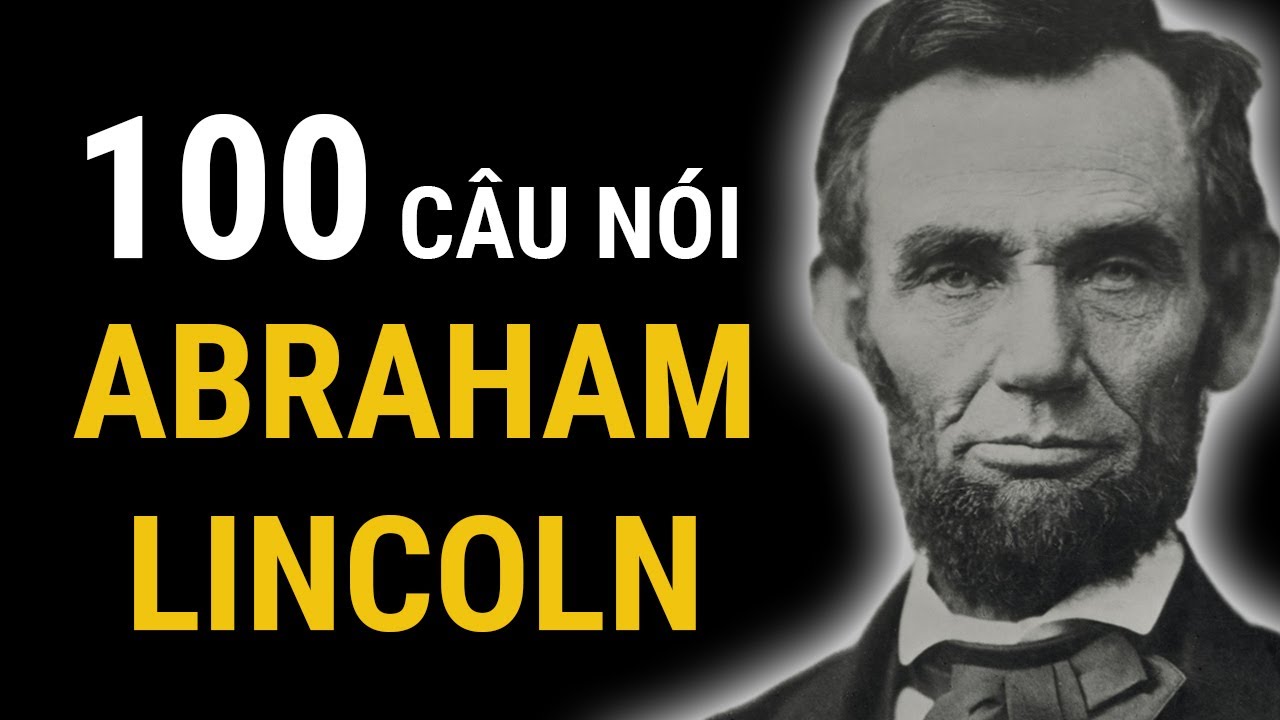 100 câu nói tinh hoa của Abraham Lincoln