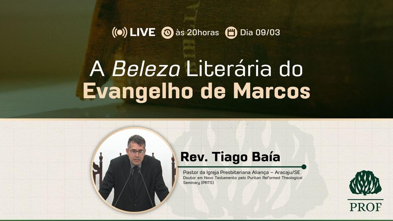 A Beleza Literária do Evangelho de Marcos - Rev. Tago Baía | PROF