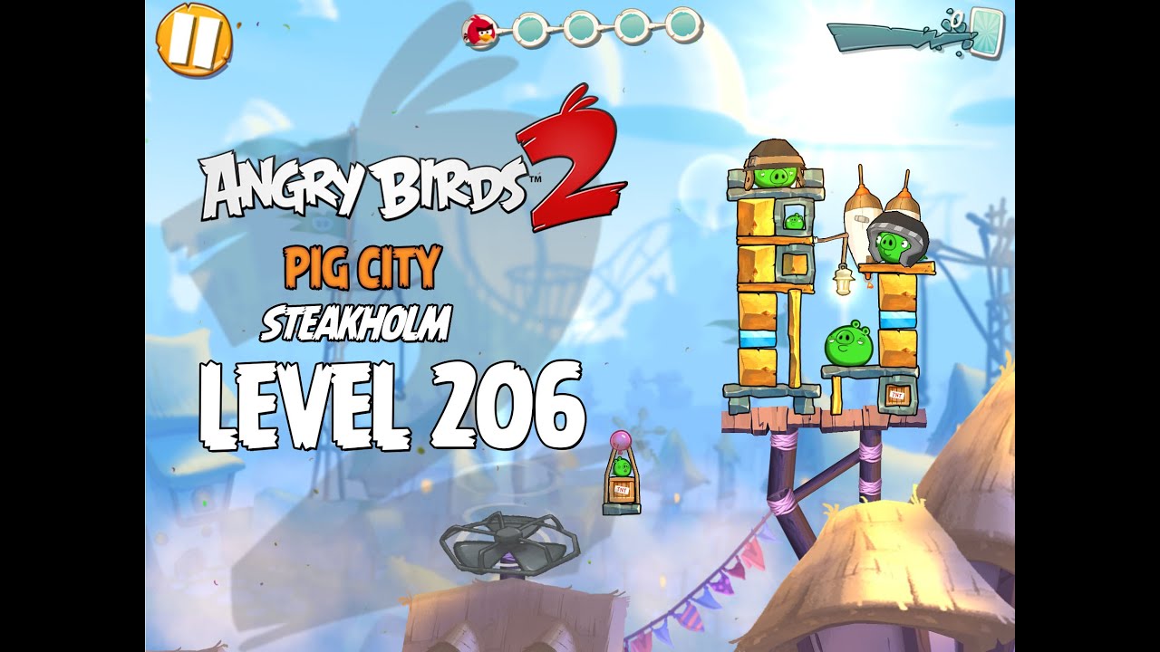 Angry Birds 2 Level 206 Pig City Steakholm 3 Star Walkthrough