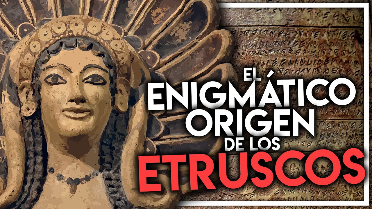¿QUIÉNES FUERON LOS ETRUSCOS Y POR QUÉ ES TAN ENIGMÁTICO SU ORIGEN?