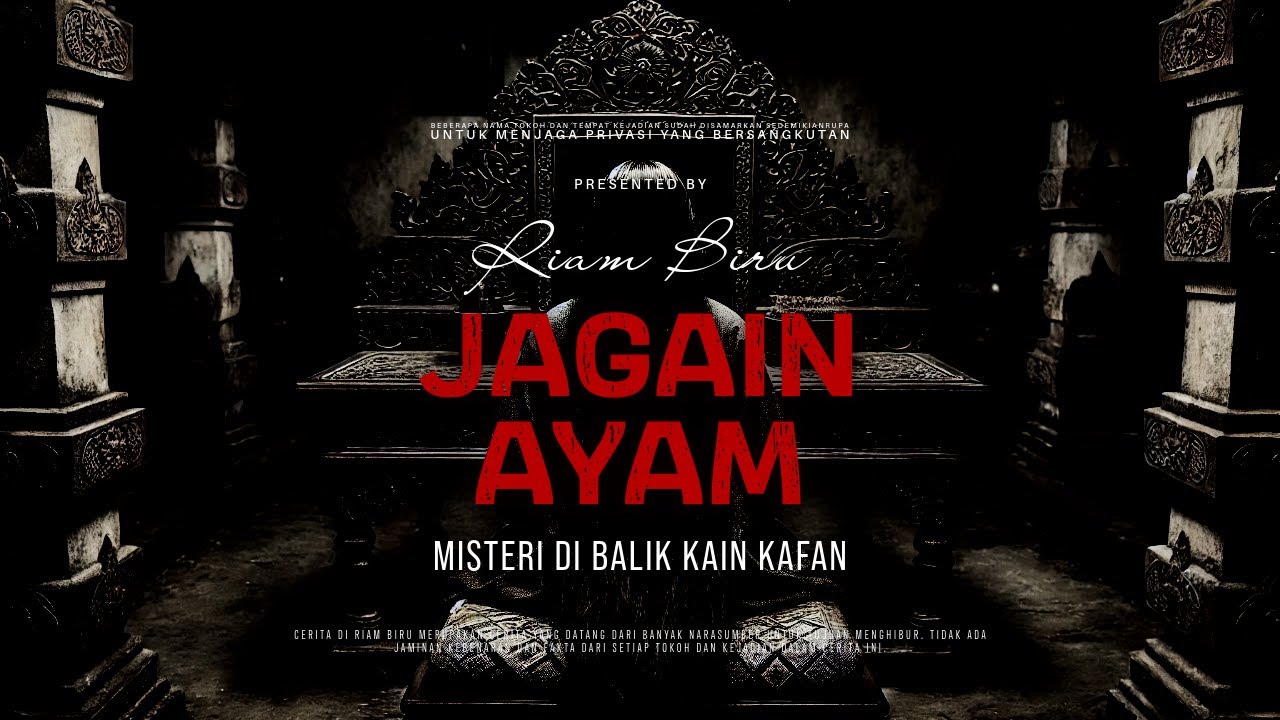 JAGAIN AYAM - MISTERI DI BALIK KAIN KAFAN | EP571 - Riam Biru