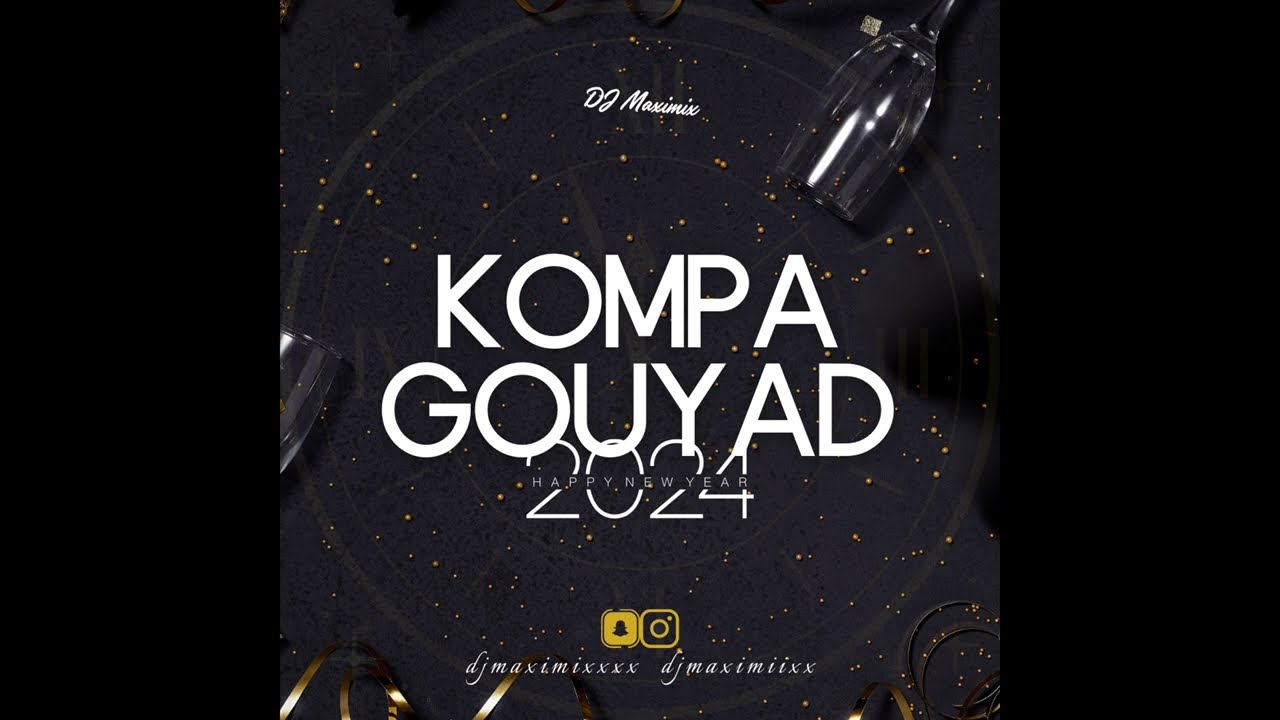 Dj Maximix - Happy new year Kompa Gouyad 2024