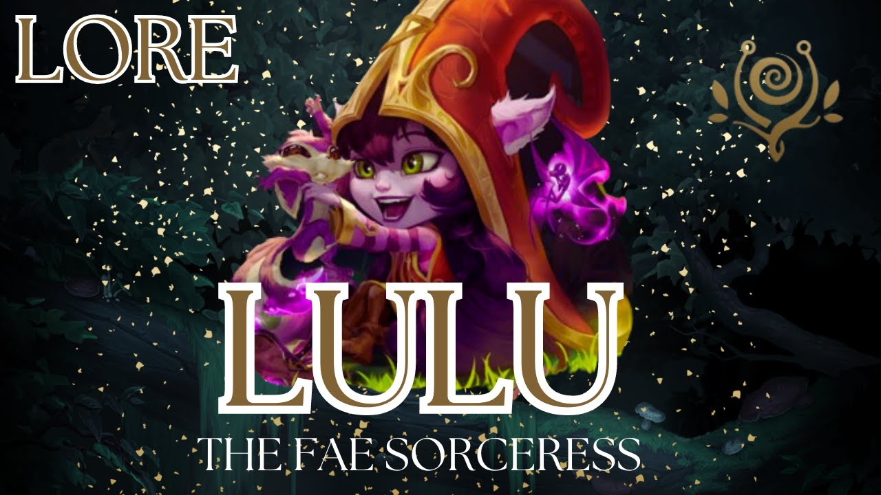 The Yordle Mage Lulu & Her Story To The Glade | League of Legends Lore