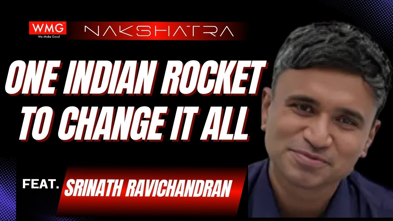 3D printed Indian rockets are changing the global landscape- Nakshatra feat. Srinath Ravichandran