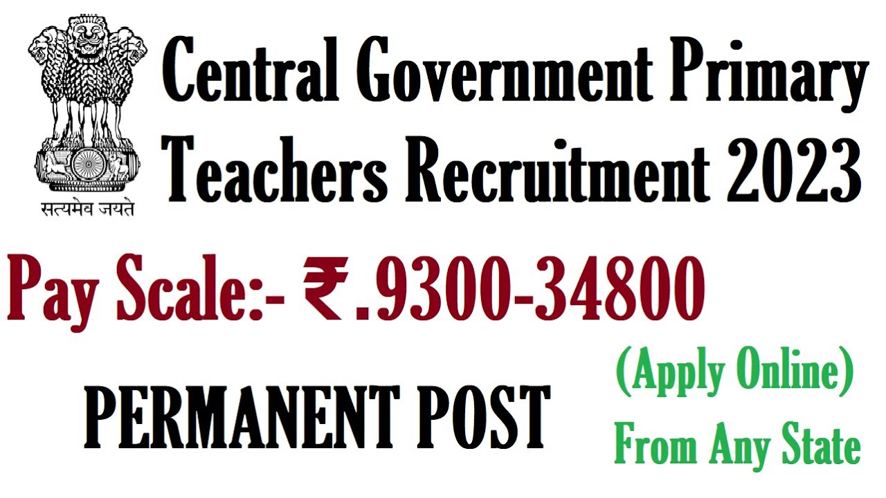 CENTRAL GOVERNMENT PRIMARY TEACHERS RECRUITMENT 2023 | APPLY ONLINE| UPTO 1/3/2023 | FROM ANY STATE