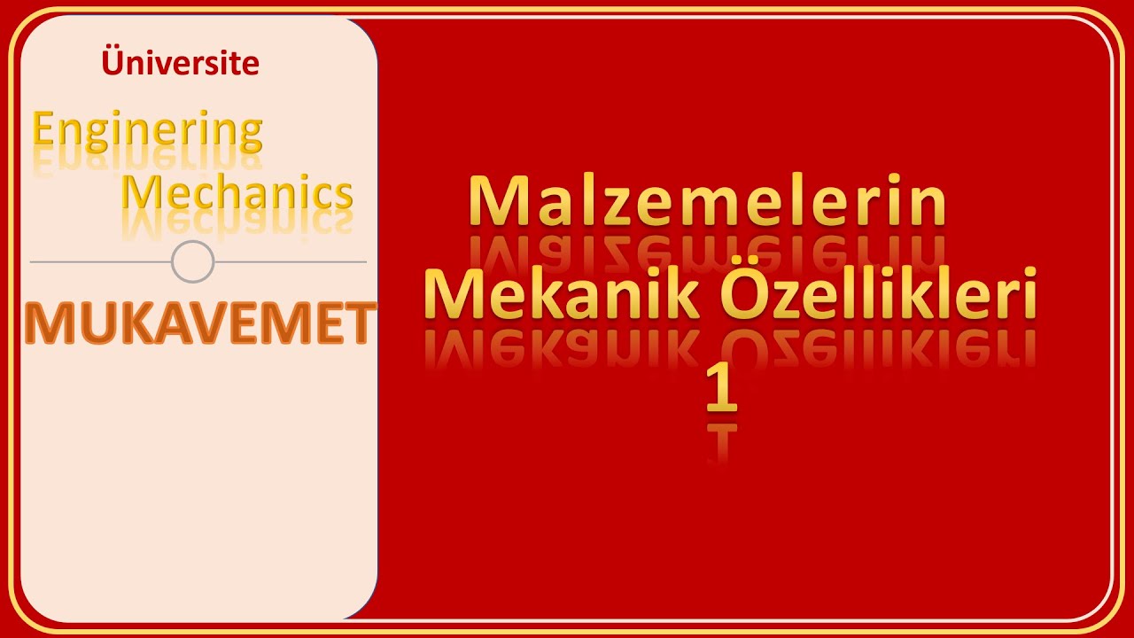 Mukavemet: Malzemelerin Mekanik Özellikleri - 1