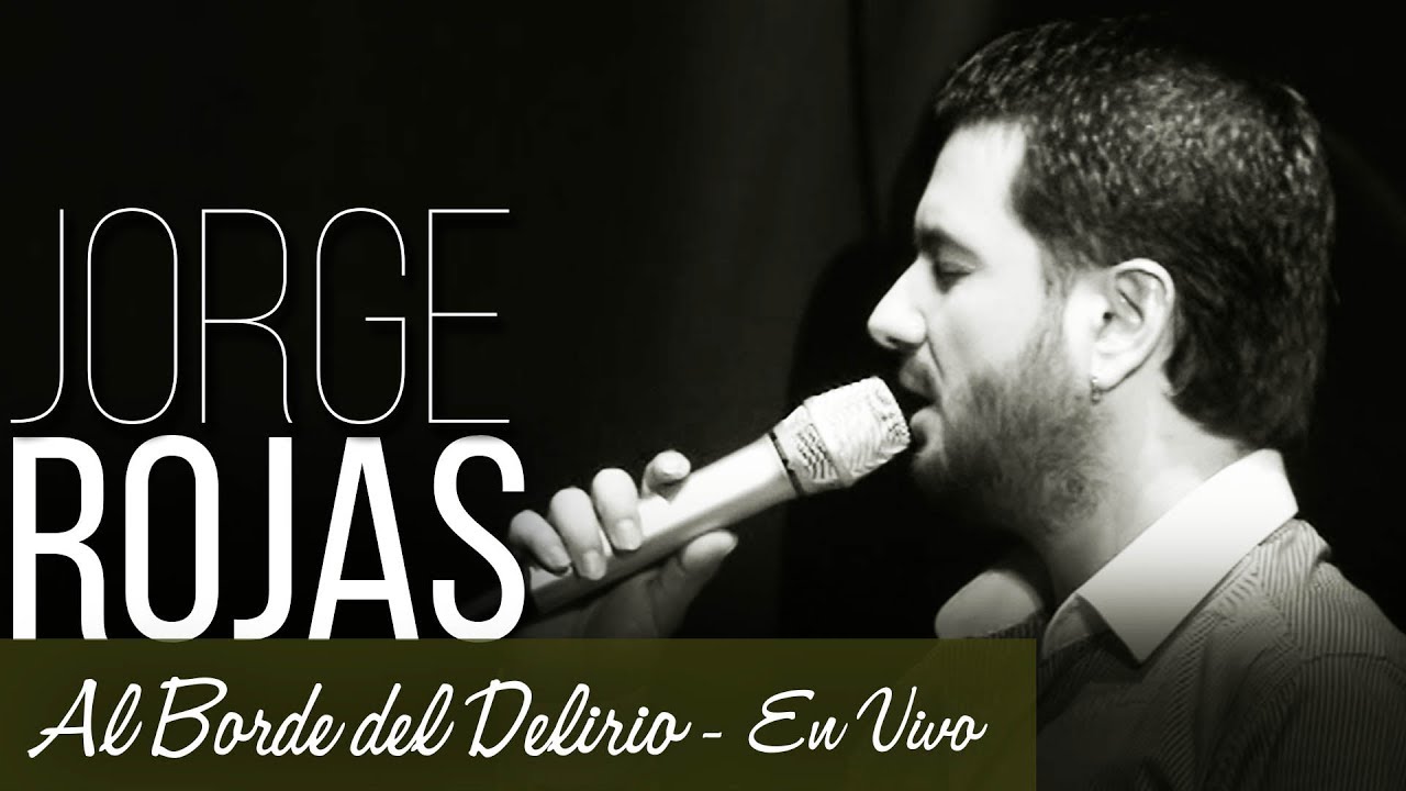 Jorge Rojas - Al Borde Del Delirio | En Vivo en Luna Park