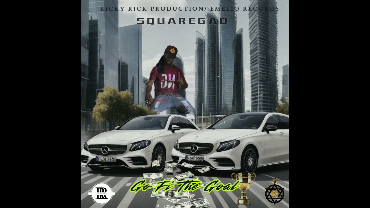 SqaureGad- Go Fi The Goal (Official Audio)