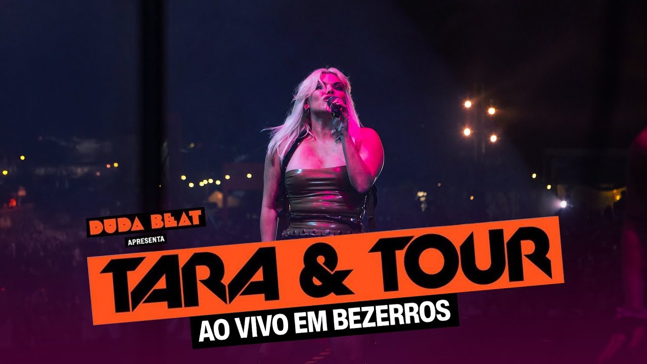 DUDA BEAT: TARA & TOUR // AO VIVO EM BEZERROS (Remasterizado)