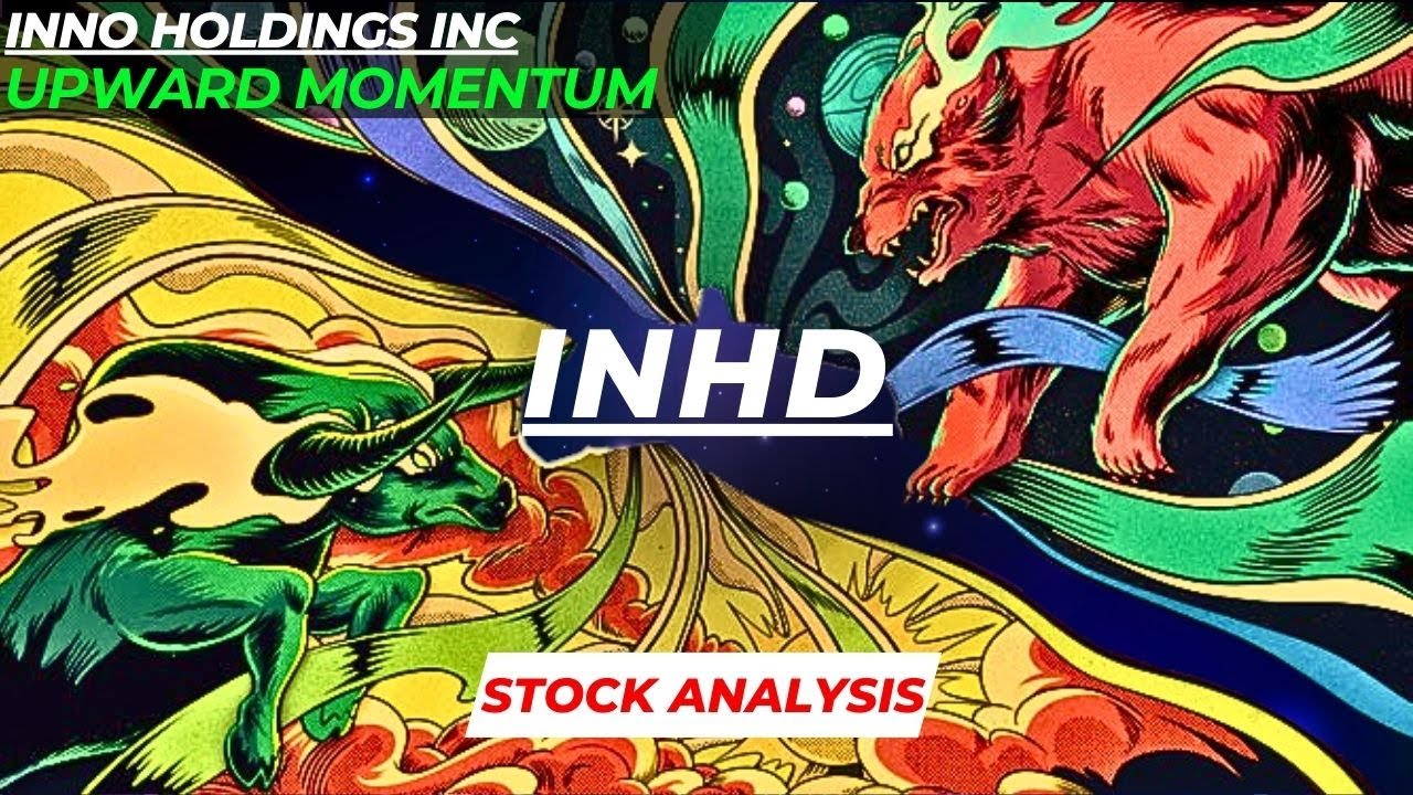 UPWARD MOMENTUM | $INHD STOCK ANALYSIS | INNO HOLDINGS INC STOCK