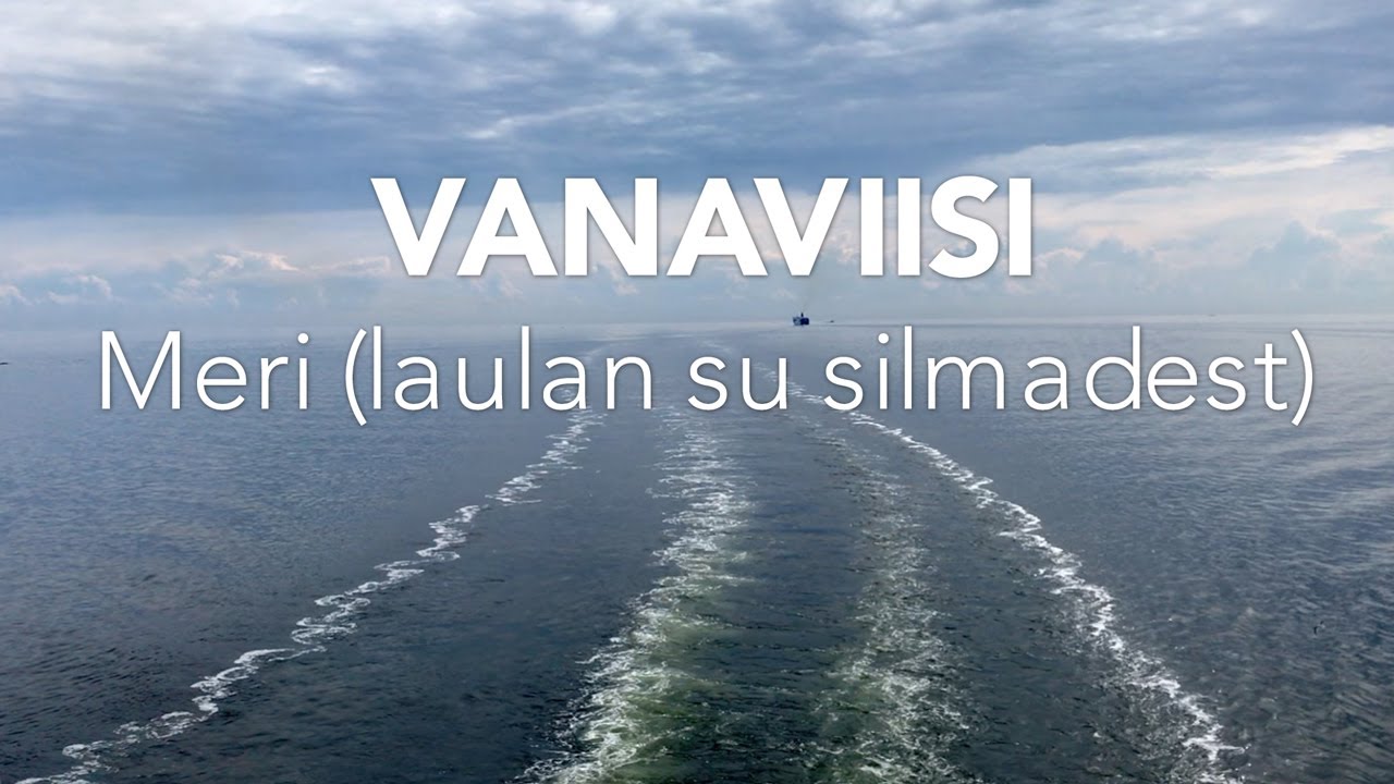 Vanaviisi - Meri (laulan su silmadest)