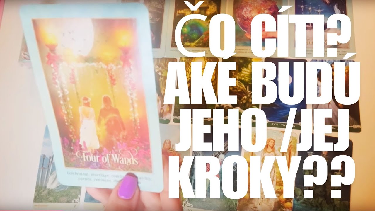 Čo k Vám Cíti a Aké Budú Jeho/Jej Najbližšie Kroky? I Výklad Tarotu