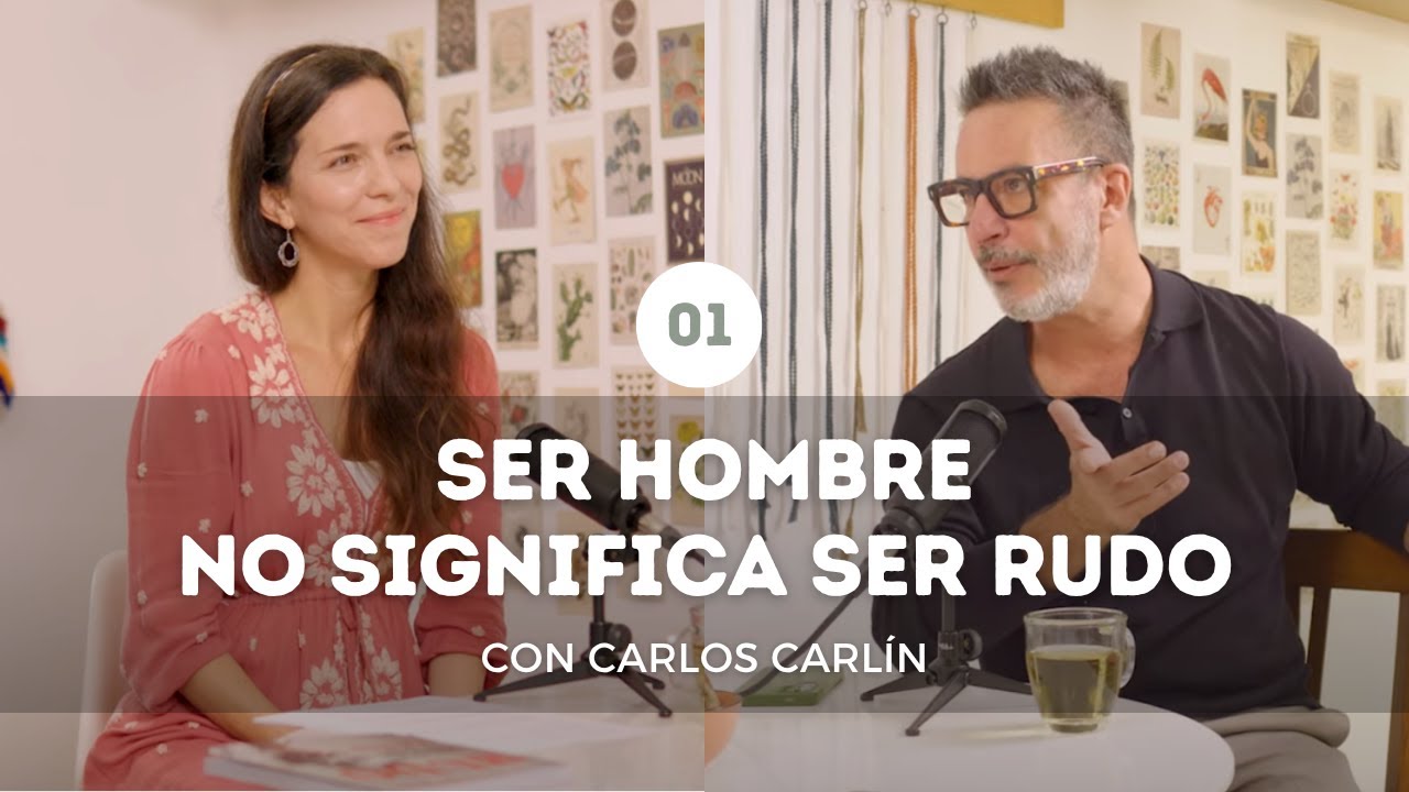 Carlos Carlín en VulnerHables: Ser hombre no significa ser rudo.