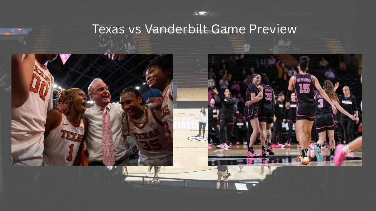 Texas vs Vanderbilt Game Preview