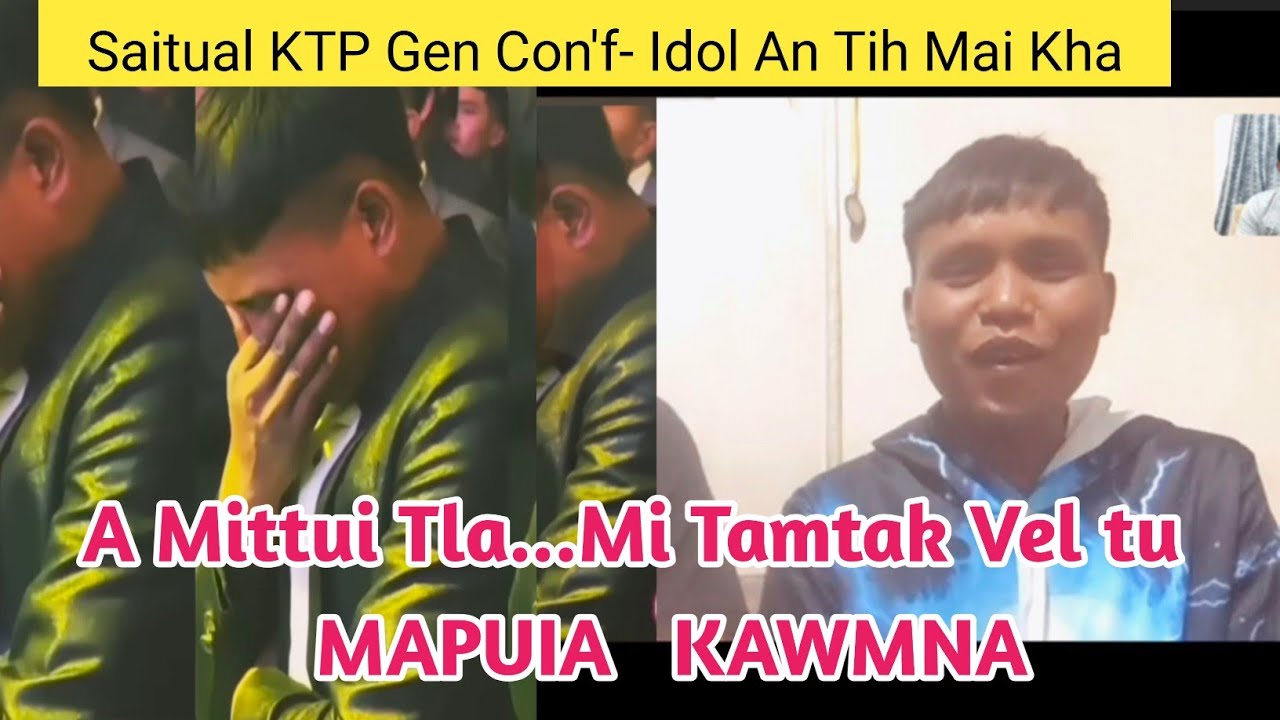 Mi Tamtak Vel tu- LALNUNZAMA (Mama). KAWMNA. KTP Gen Con'f IDOL an tih mai kha.