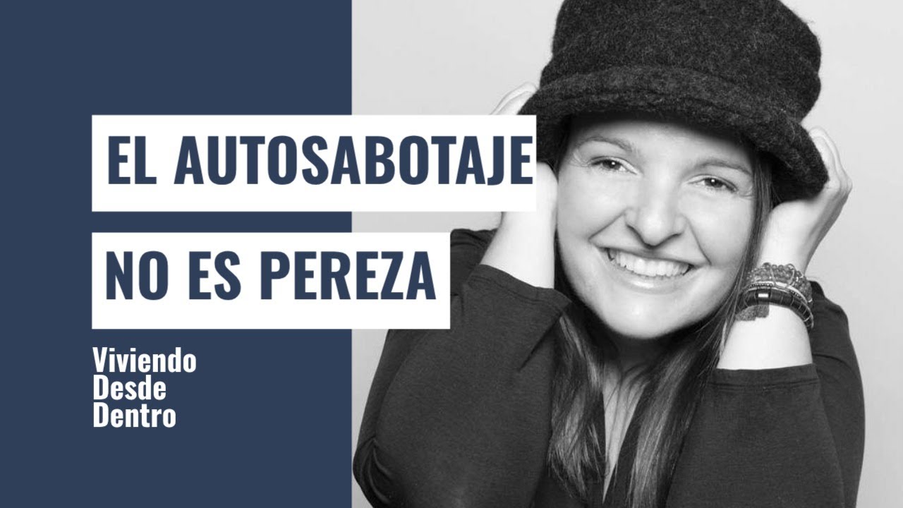 ¿POR QUÉ NOS AUTOSABOTEAMOS JUNTO CUANDO ESTAMOS A PUNTO DE CRECER?