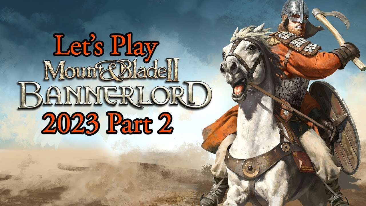 Mount and Blade 2 Bannerlord Let's Play 2023 Part 2!