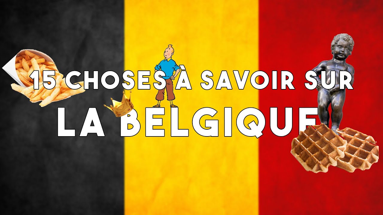 15 choses à savoir sur la Belgique !