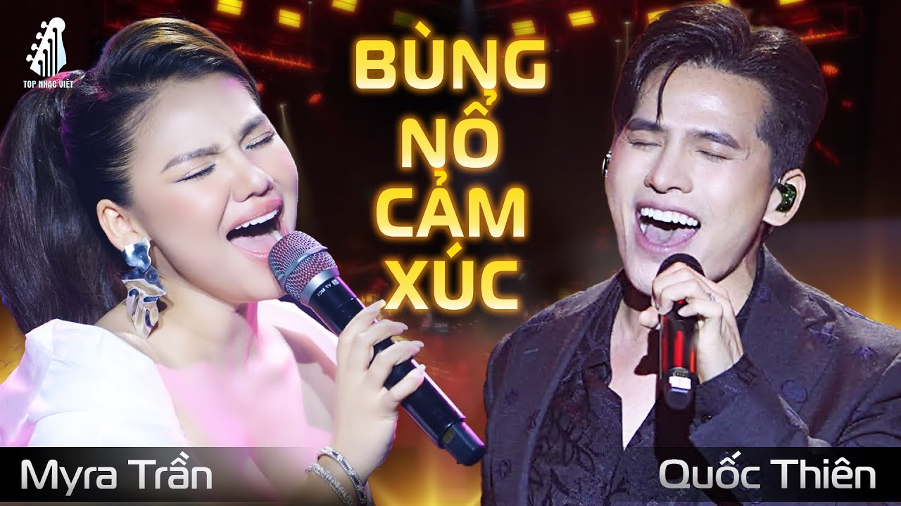 BÙNG NỔ CẢM XÚC Với 2 Giọng Live Cực Đỉnh - Myra Trần & Quốc Thiên LIVE Mới Nhất 2024