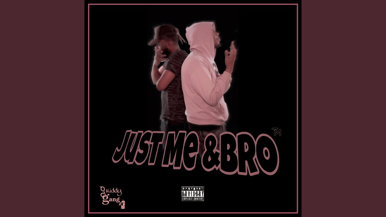 Just Me & Bro (feat. Louie Lano)