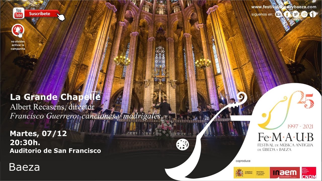 Francisco Guerrero: canciones y madrigales – La Grande Chapelle, A. Recasens, dir. – XXV FeMAUB 2021
