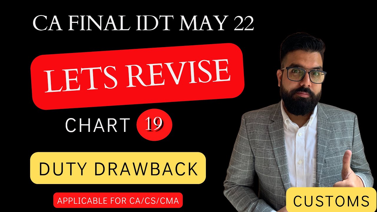 Chart 19 Duty Drawback | CUSTOMS | IDT May 22 Revision | CA Ramesh Soni | English