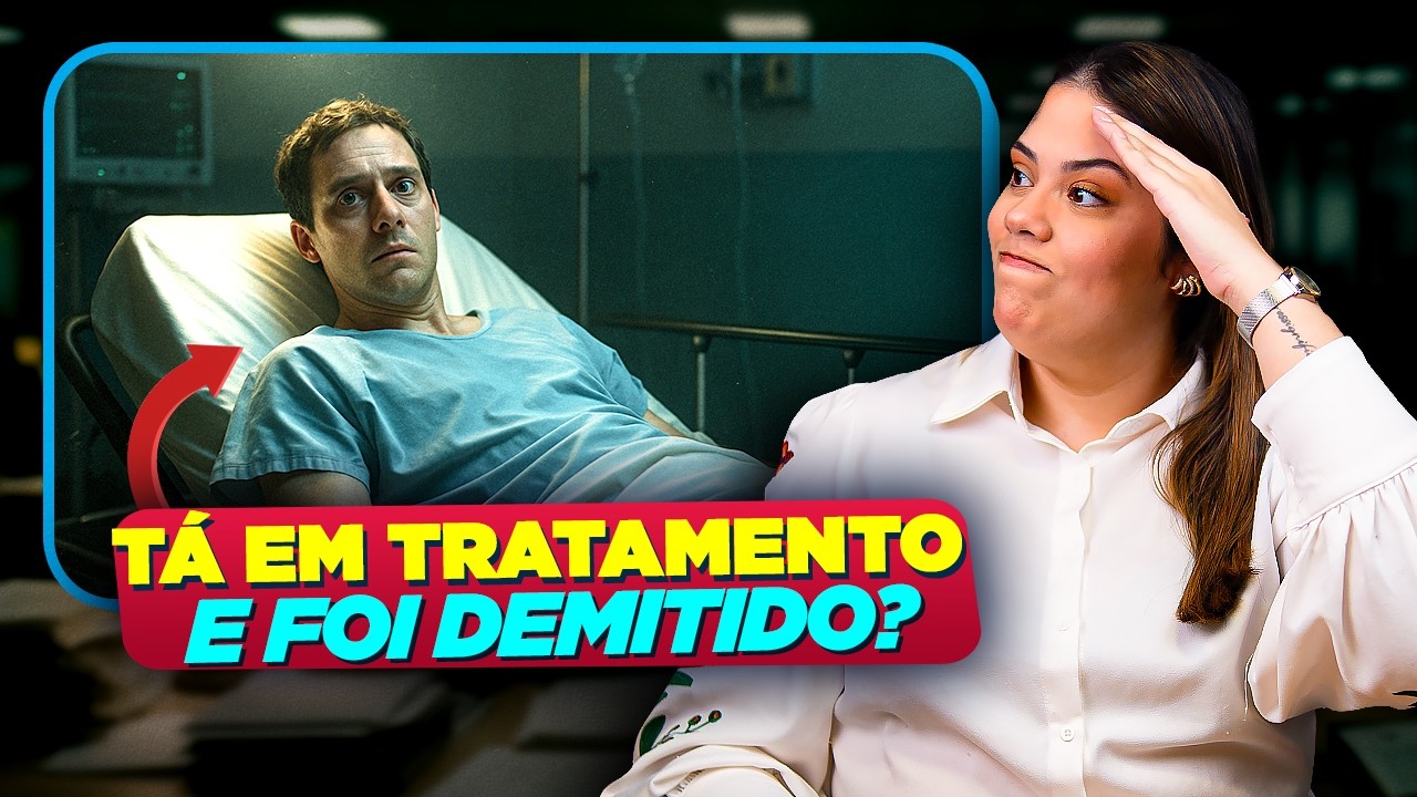 Demissão durante tratamento: o que a Justiça do Trabalho entende em 2025