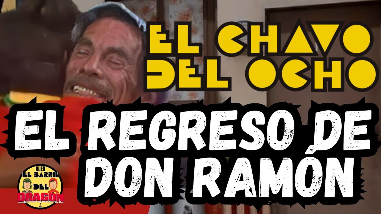 DON RAMÓN REGRESA A EL CHAVO DEL 8