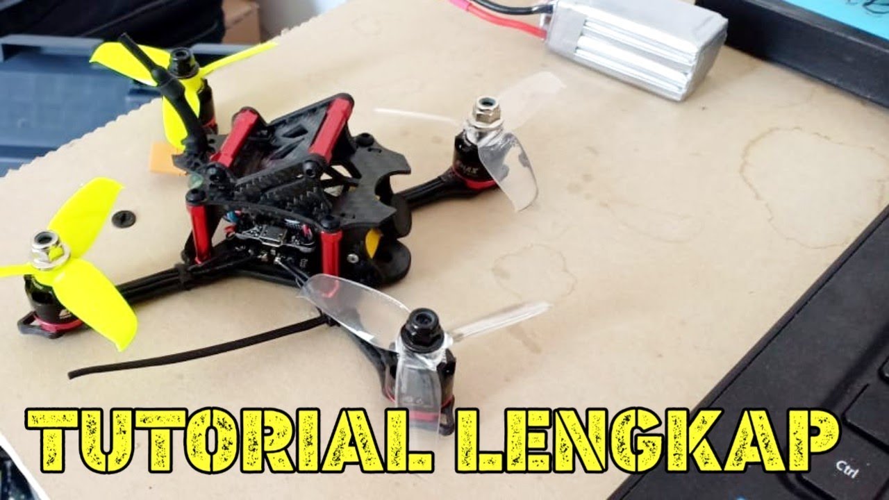 Tutorial Lengkap Cara Merakit Drone Racing