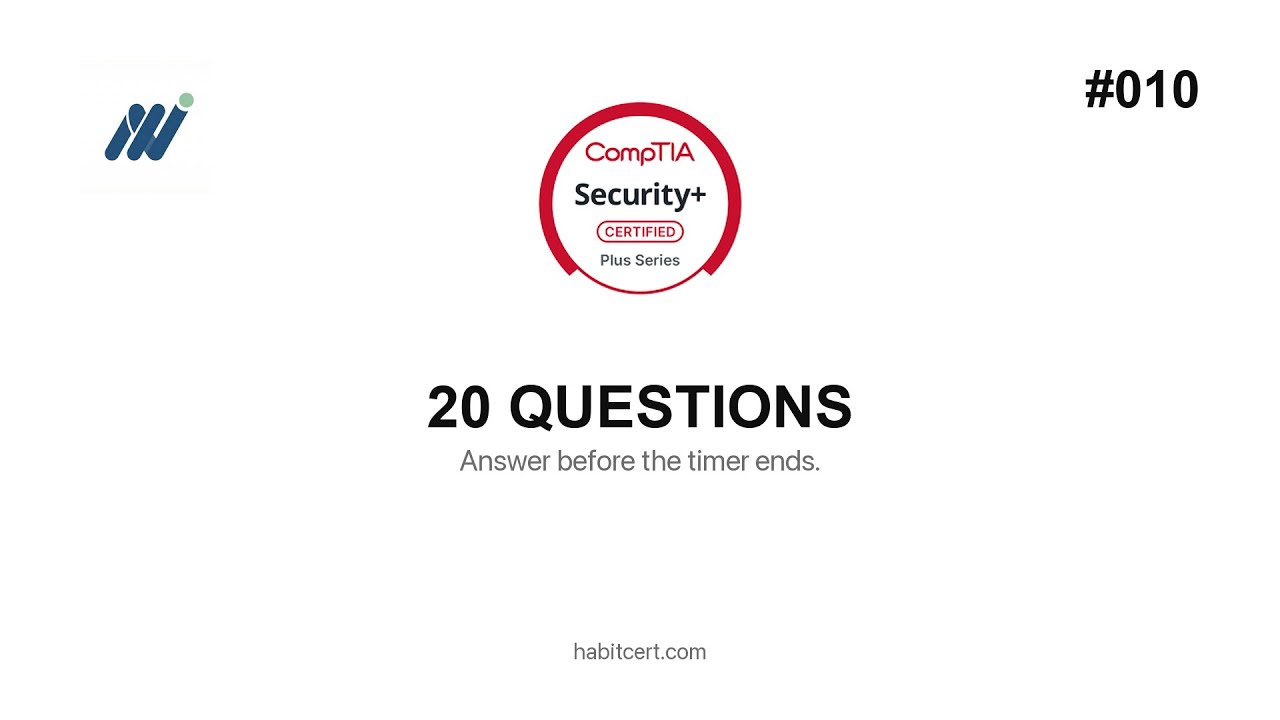 CompTIA Security+ (SY0-701) Practice Exam #010 - 20 Challenging Questions