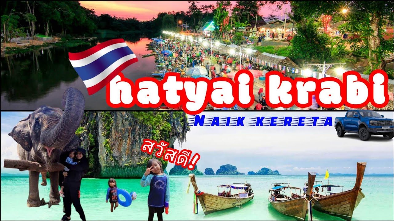 Hatyai - Krabi by Car | Bawa kereta ke Thailand dari Bukit Kayu Hitam | Dannok | Tempat menarik