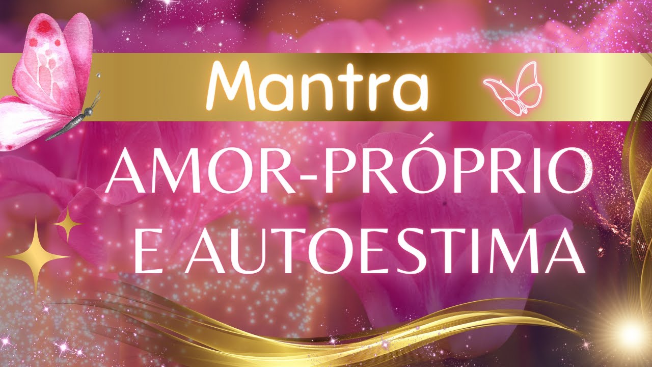 MANTRA: AMOR-PRÓPRIO E AUTOESTIMA 🌷 EXPANDA A LUZ INTERIOR! 🕊CHAKRA CARDÍACO🕊 AUTOAMOR, AUTOCUIDADO