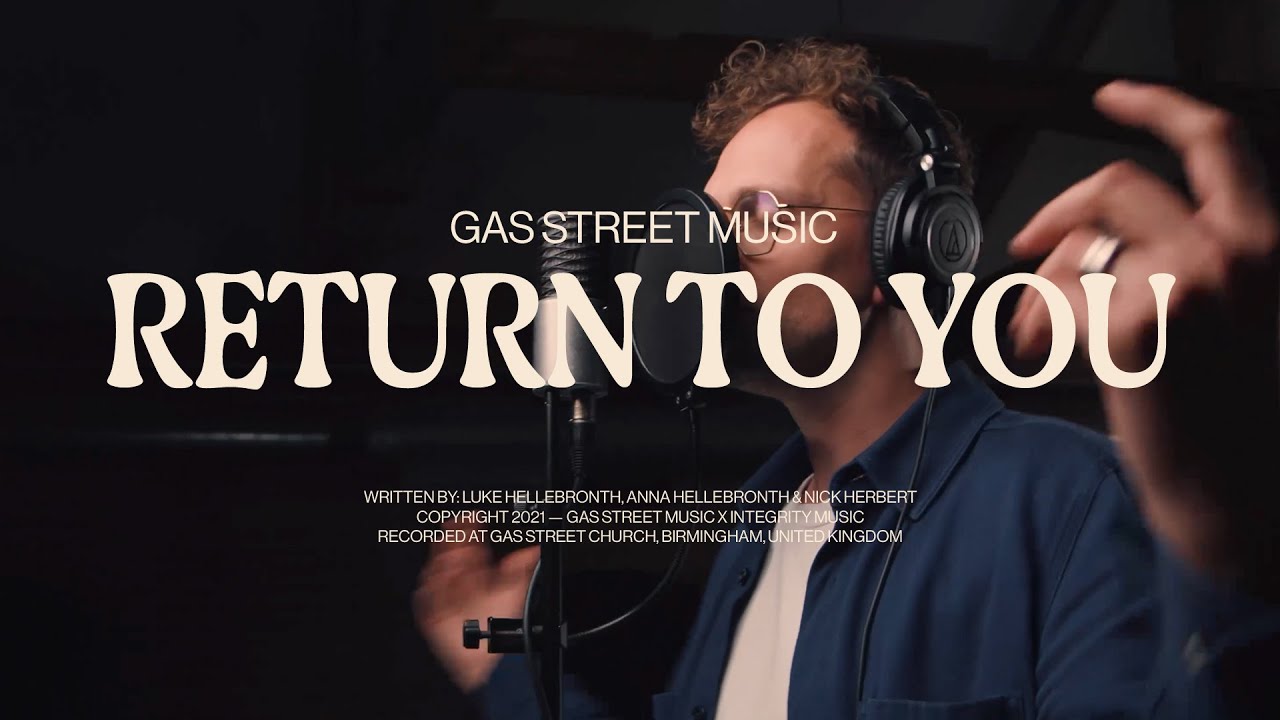 Return To You &mdash;&nbsp;Gas Street Music, Luke Hellebronth