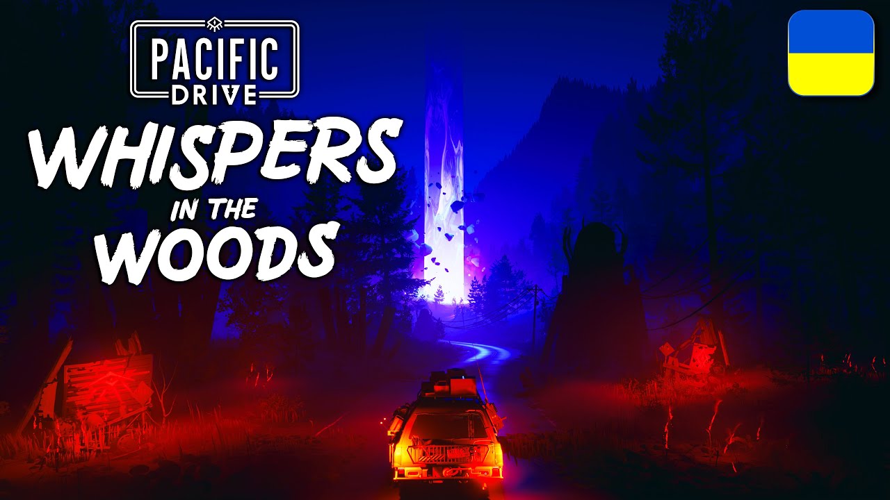 Граюсь з АРТЕФАКТАМИ у Pacific Drive: Whispers in the Woods