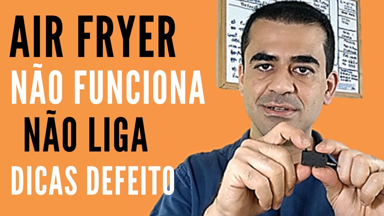 Fritadeira Air Fryer  N&atilde;o Liga ou funciona entenda como consertar