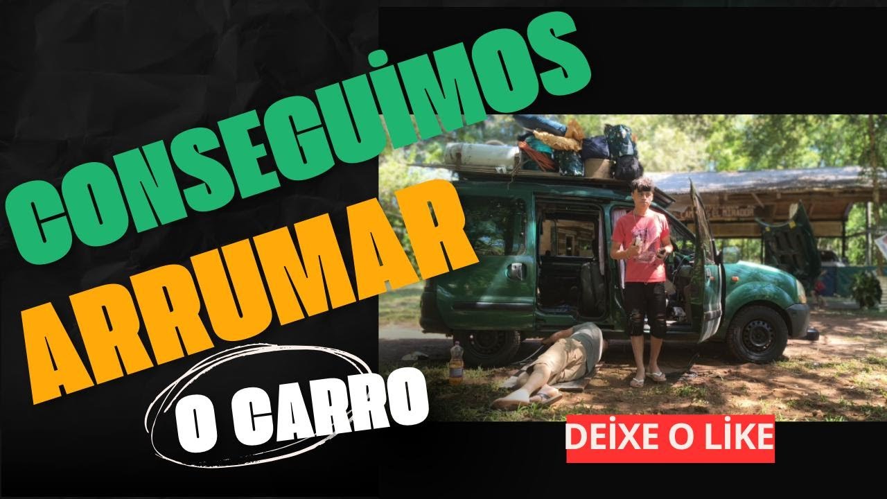Ficamos um dia inteiro pra arrumar o carro