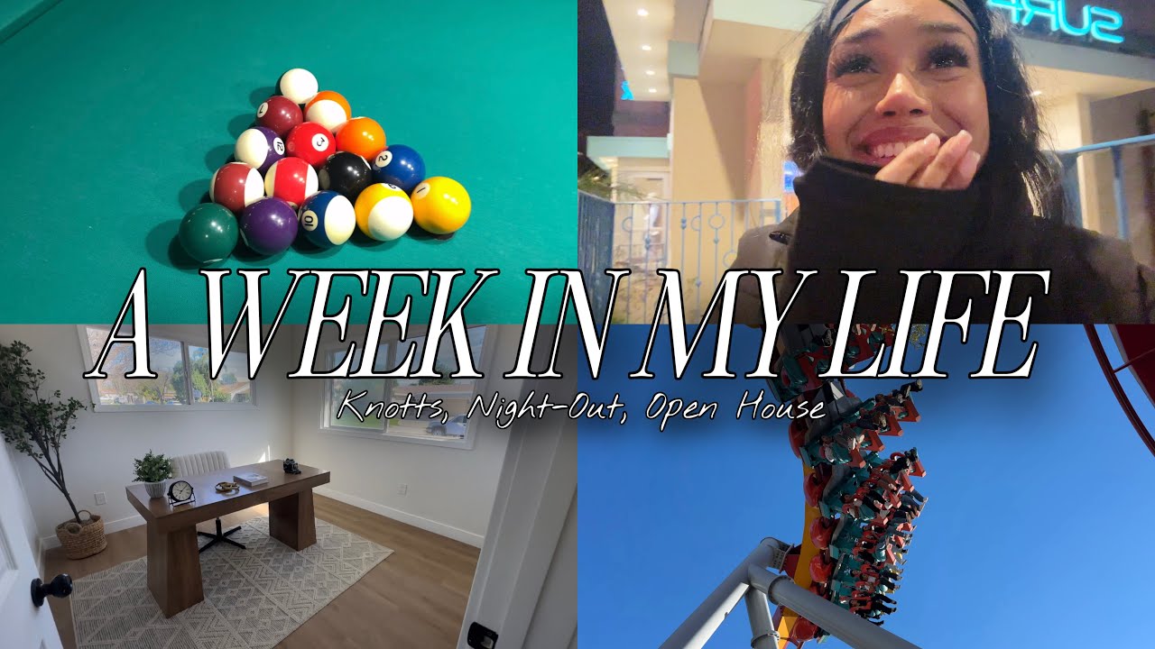 A Week in My Life | Knott’s, Nights Out & Open Houses 🏡 