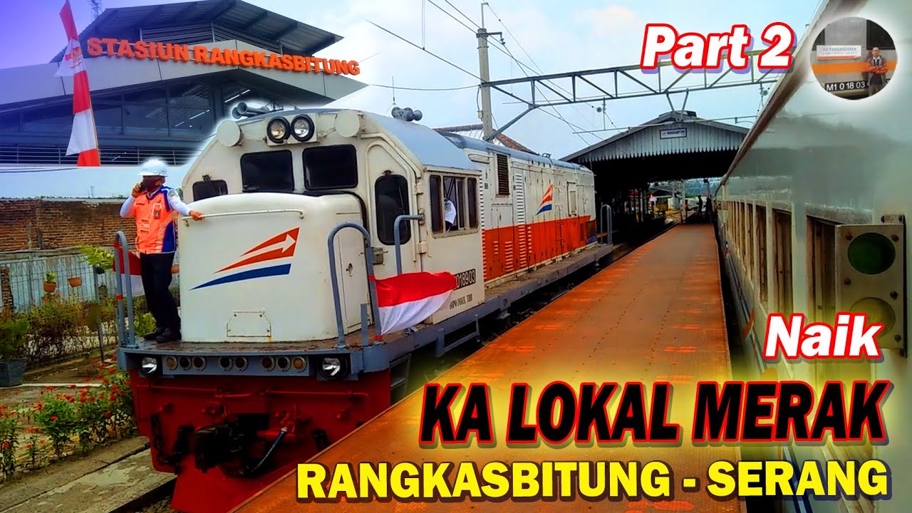 Naik KA LOKAL MERAK dari Stasiun Rangkasbitung ke Stasiun Serang  part 2