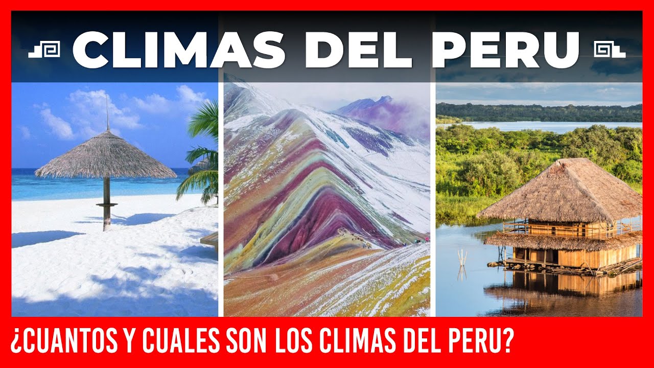 ✅ CLIMAS DEL PERU ✅ Cuales son los climas del peru | Cuantos y cuales son los climas del peru