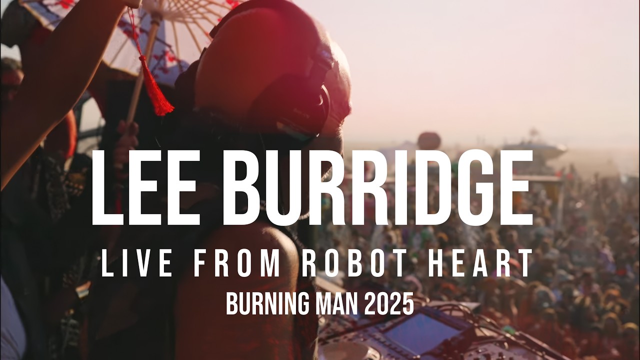 Lee Burridge Live From Robot Heart Burning Man 2025 HQ Remastered