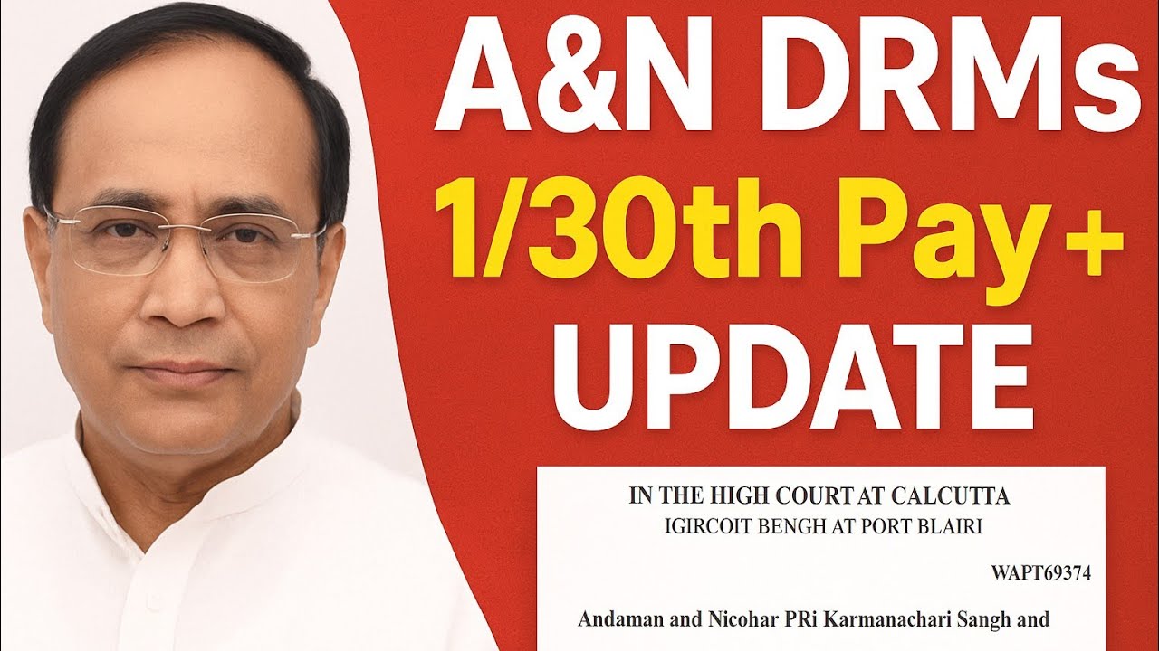 A&N DRMs 1/30th Pay + DA Update | High Court ka Final Order | Bishnu Pada Ray Letter Explained