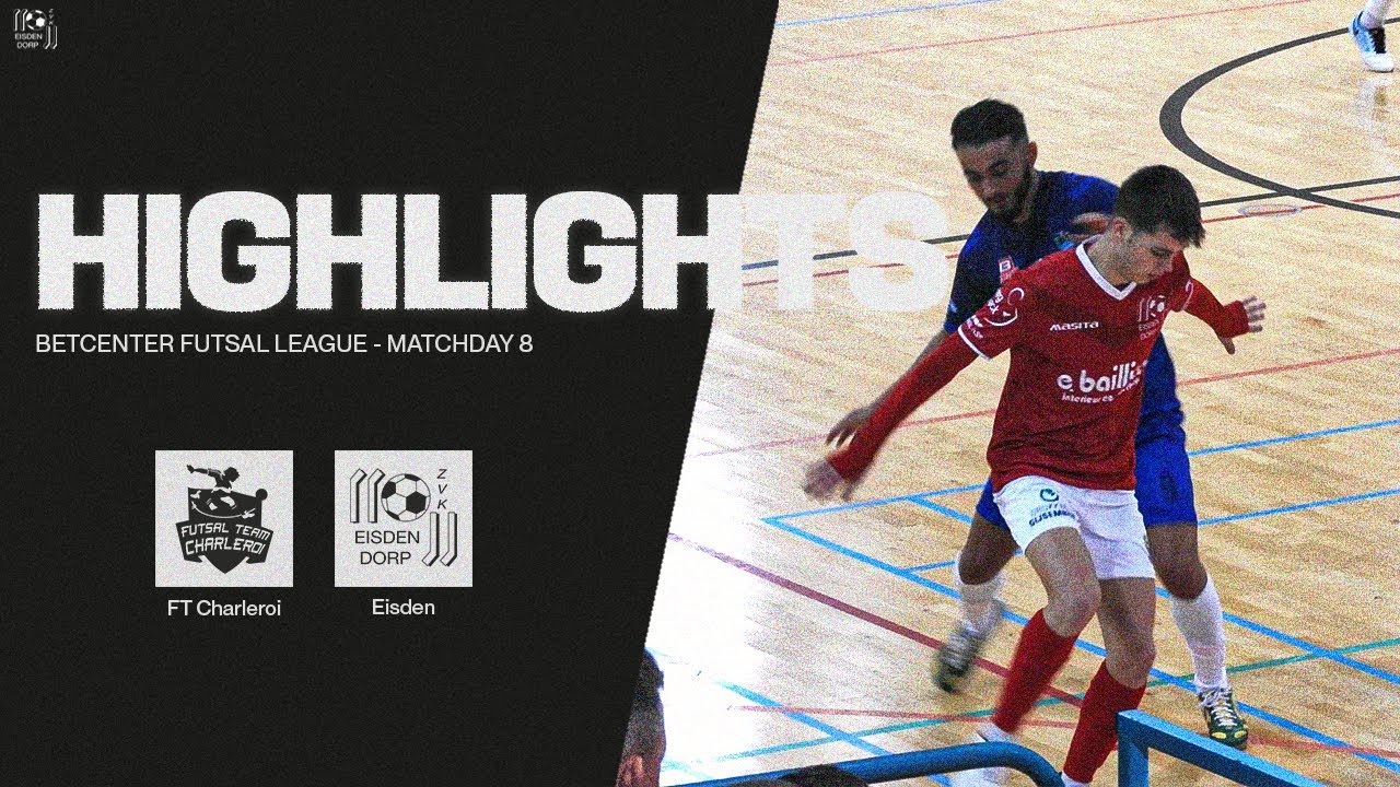 HIGHLIGHTS | FT Charleroi x Eisden Dorp | Betcenter Futsal League 2022/23