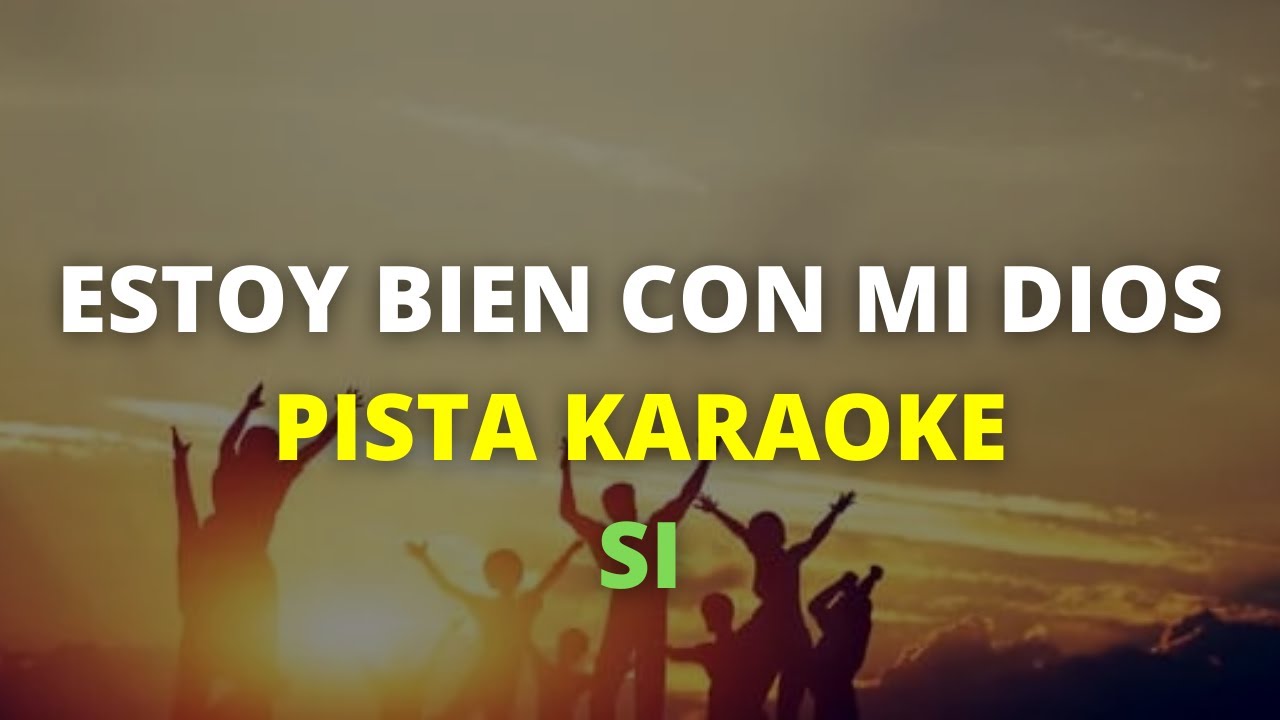 Estoy bien con mi Dios - PISTA KARAOKE Tono SI