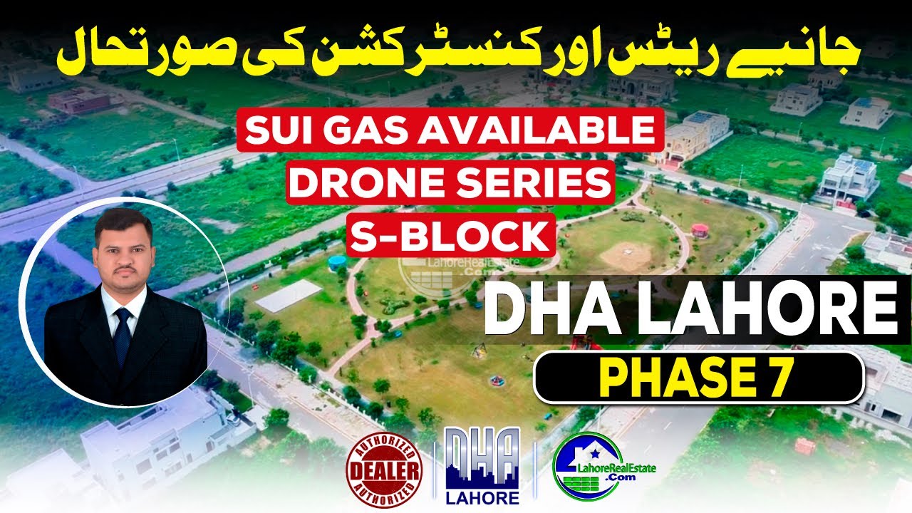 DHA Lahore Phase 7 S-Block | Latest Drone Footage | Construction Update & Investment Guide