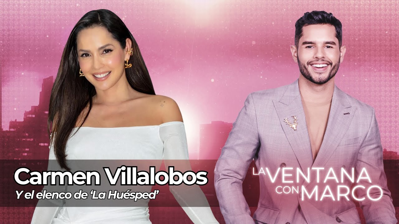 La Ventana | Carmen Villalobos y el elenco de 'La Huésped'