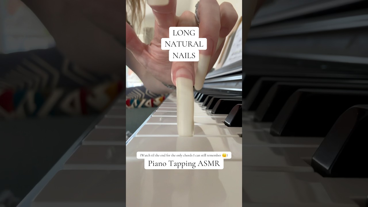 Piano taps and long nails 🥰 